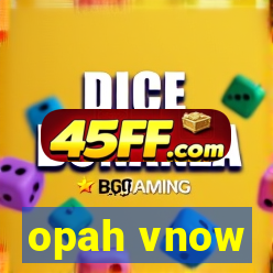 opah vnow